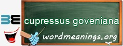 WordMeaning blackboard for cupressus goveniana